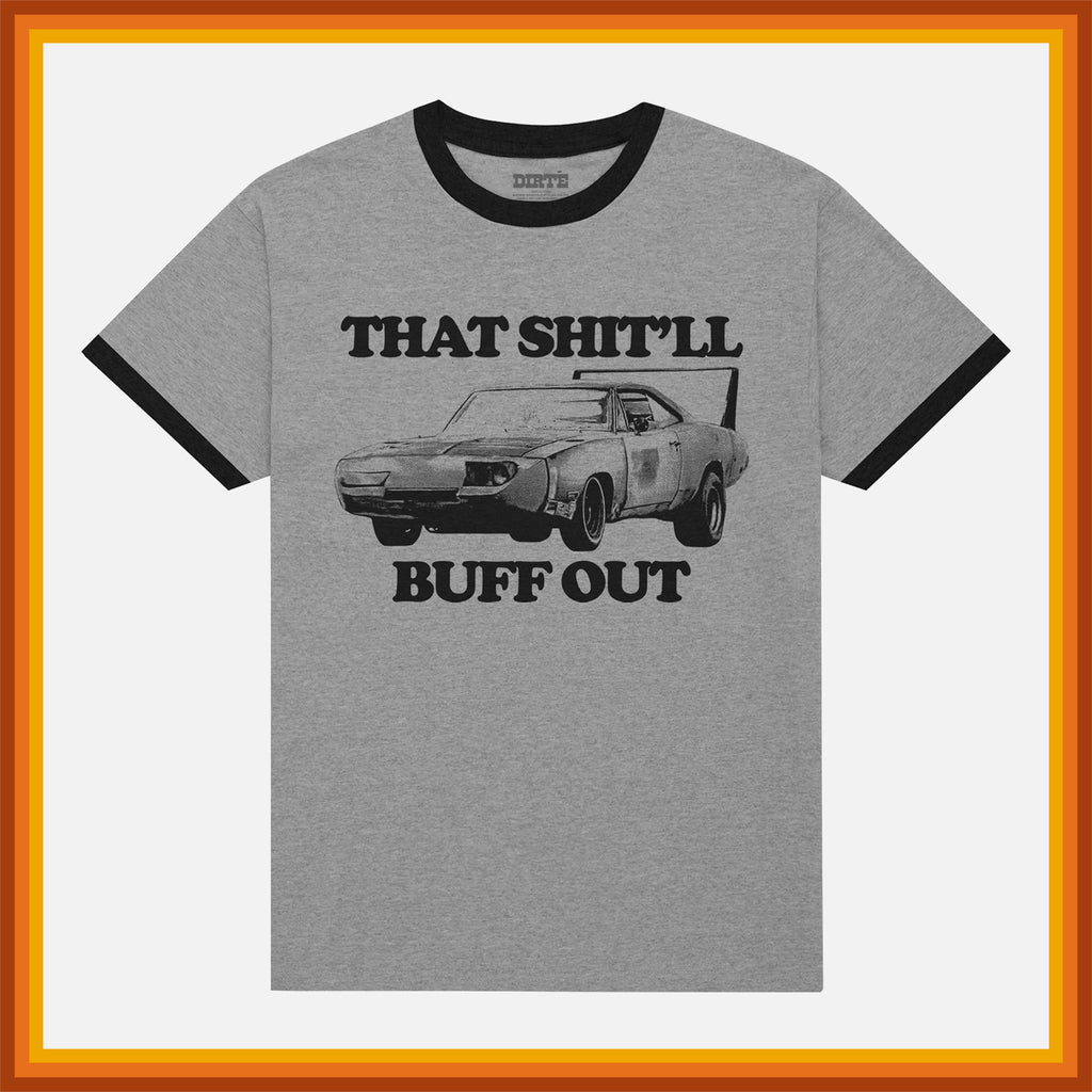 "That Shit'll Buff Out" Grey Tee